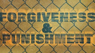 IN GOD'S NAME: FORGIVENESS & PUNISHMENT- 11/20/2022