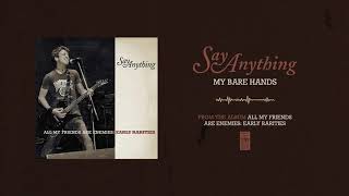 Watch Say Anything My Bare Hands video
