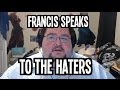 Francis Talks about Haters