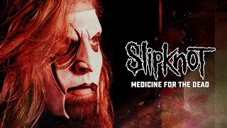 Watch Slipknot Medicine For The Dead video