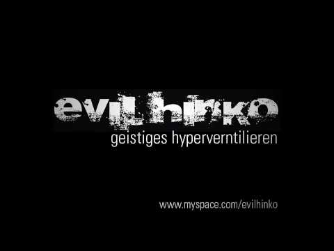 evil hinko - geistiges hyperventilieren
