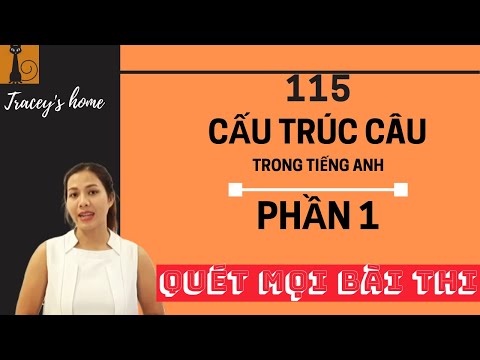 115 cấu trúc câu tiếng Anh thông dụng bắt buộc phải nắm trong cả giao tiếp và thi cử | P1