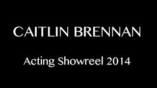Caitlin Brennan Acting Showreel 2014