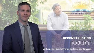 Let The Bible Speak | Deconstructing Doubt | Jonathan Edwards