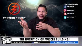 The Nutrition Of Muscle Building! | Protein Power #41 | TeamFFLEX | Ryan Milton