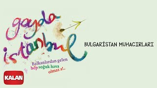 Gayda İstanbul - Bulgaristan Muhacırları [ Gayda İstanbul © 2009 Kalan Müzik ]