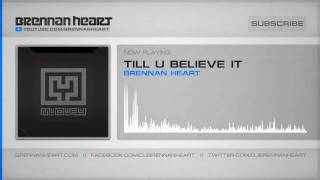 Watch Brennan Heart Till U Believe It video