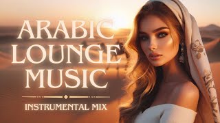 Arabic Lounge Music Mix | Lounge, Relaxing, Instrumental, BGM