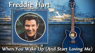 Watch Freddie Hart When You Wake Up and Start Loving Me video