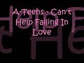 A-Teens - Can't Help Falling In Love [Lyrics] [HQ]