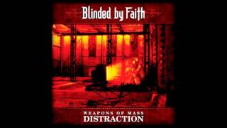 Watch Blinded By Faith Weapons Of Mass Distraction video
