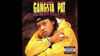 Watch Gangsta Pat All About Comin Up video