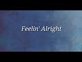 DOBRE BROTHERS - FEELIN' ALRIGHT (LYRICS)