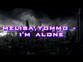 Tommo feat Melisa - i'm alone | 30 minutes