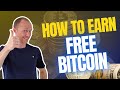 How to Earn Free Bitcoin (11 Legit & REAL Ways)