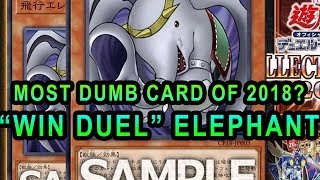 MOST DUMB YUGIOH CARD OF 2018? “WIN DUEL” ELEPHANT - Flying Elephant MOST DUMB YUGIOH CARD OF 2018? “WIN DUEL” ELEPHANT - Flying Elephant