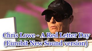 Chris Lowe - Red Letter Day (New Sound High Energy Eurobit Version 2023)