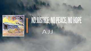 Watch Ajj No Justice No Peace No Hope video