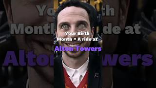 Your Birth Month A Ride At Alton Towers