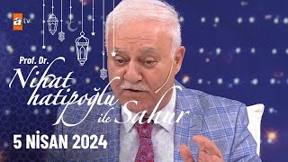 Nihat Hatipoğlu ile Sahur 26. Bölüm | 5 Nisan 2024