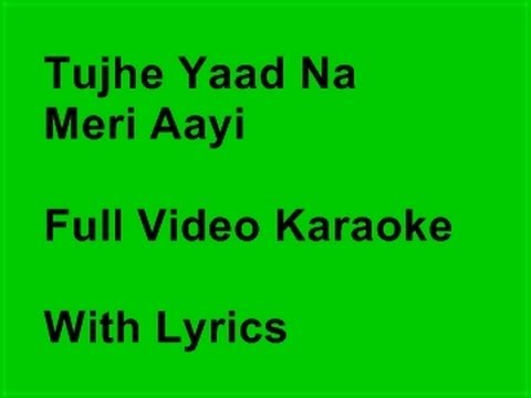 Tujhe Yaad Na Meri Aayi KARAOKE