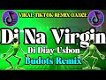 Di na Virgin Budots DjRonnel Remix