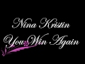 Nina Kristin - You Win Again