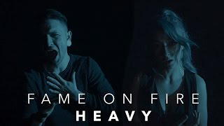 Fame On Fire - Heavy