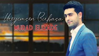 Murad Elizade - Ureyimsen Birbasa 2022