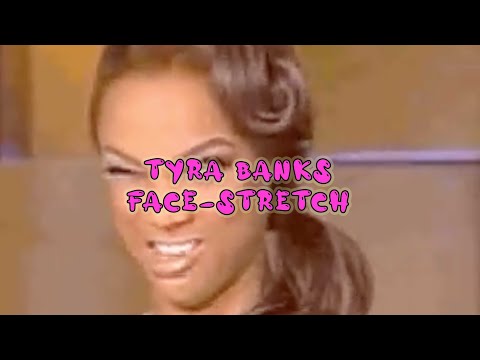 tyra banks crazy. Tyra Banks Face Stretch