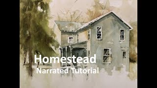 Transparent Watercolor Narrated Step by Step Tutorial: Homestead