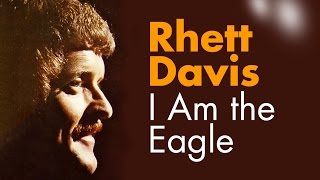 Watch Rhett Davis I Am The Eagle video