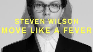 Watch Steven Wilson MOVE LIKE A FEVER video