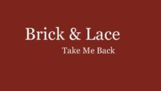 Watch Brick  Lace Take Me Back video
