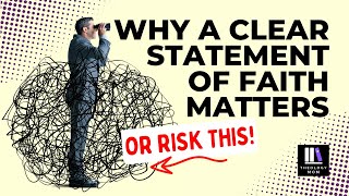 Why a Clear Statement of Faith Matters | HIGHLIGHT