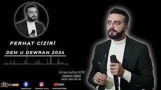 Ferhat Ciziri - Serkan Ciziri Dem U Dewran 2024