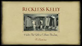 Watch Reckless Kelly Willamina video