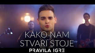 Pravila Igre - Kako Nam Stvari Stoje (Official Video)
