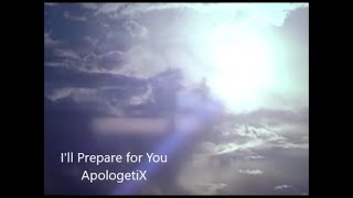 Watch Apologetix Ill Prepare For You video