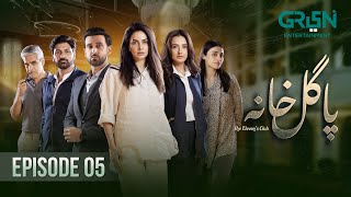 Pagal Khana Episode 05 Saba Qamar Sami Khan Momal Sheikh Green Tv Drama