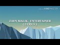 ZAYN MALIK - ENTERTAINER ( LYRICS )