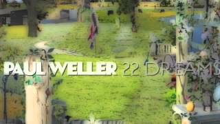 Watch Paul Weller 22 Dreams video