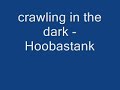 hoobastank- crawling in the dark