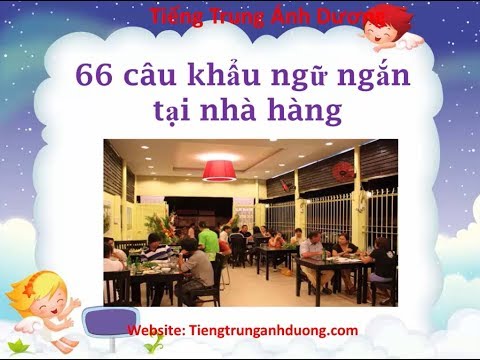 Học tiếng Trung giao tiếp: 66 câu khẩu ngữ sử dụng trong nhà hàng