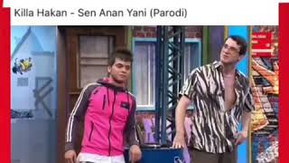 Killa Hakan Sen Anan Yani Parodi̇ Çgh2