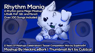 Rhythm Mania! (2 Year Anniversary/Rhythm Game Megamix)|Mashup By Heckinlebork