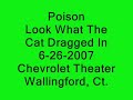 Poison - Look What the Cat Dragged In - 6-26-2007