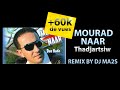 DJ MA2S Remix -Mourad Naar- (Thadjartsiw) album 2009