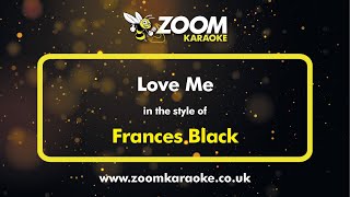 Watch Frances Black Love Me video