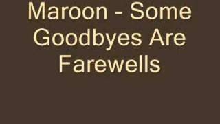 Watch Maroon Some Goodbyes Are Farewells video